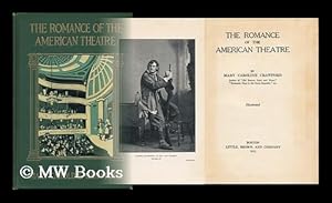 Imagen del vendedor de The Romance of the American Theatre / by Mary Caroline Crawford a la venta por MW Books Ltd.