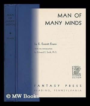 Imagen del vendedor de Man of Many Minds, by E. Everett Evans, . . . with an Introduction by Edward E. Smith . a la venta por MW Books Ltd.