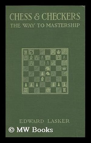 Imagen del vendedor de Chess and Checkers, the Way to Mastership a la venta por MW Books Ltd.