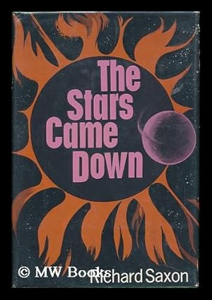 Immagine del venditore per The Stars Came Down, by Richard Saxon venduto da MW Books Ltd.