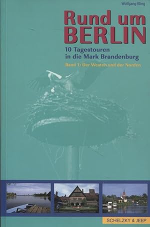Image du vendeur pour Rund um Berlin 10 Tagestouren in die Mark Brandenburg Band 1: Der Westen und der Norden mis en vente par Flgel & Sohn GmbH