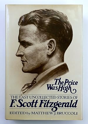 Immagine del venditore per The Price Was High: The Last Uncollected Stories of F. Scott Fitzgerald venduto da Black Falcon Books