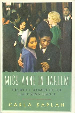 Image du vendeur pour Miss Anne in Harlem: The White Women of the Black Renaissance mis en vente par The Haunted Bookshop, LLC
