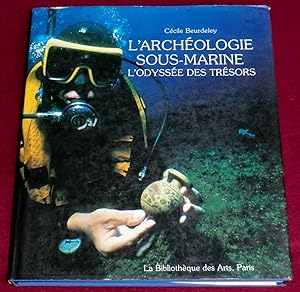 Image du vendeur pour L'ARCHEOLOGIE SOUS-MARINE - L'odysse des trsors mis en vente par LE BOUQUINISTE