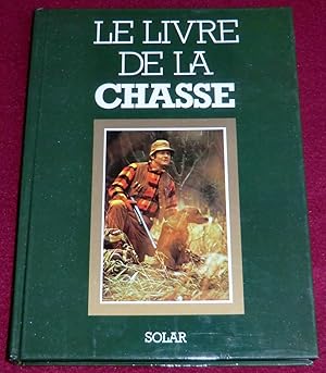 Seller image for LE LIVRE DE LA CHASSE for sale by LE BOUQUINISTE