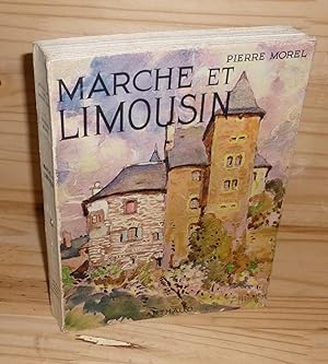 Marche et Limousin, Collection les Beaux-Pays, Arthaud, Paris - Grenoble, 1952.