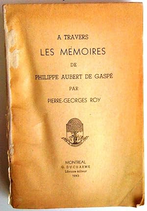 Seller image for  travers les Mmoires de Philippe Aubert de Gasp for sale by Claudine Bouvier