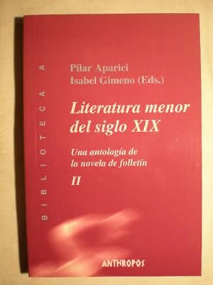 Literatura menor del siglo XIX, II. Una antología de la novela de folletín (1840-1870). Tomo II. ...