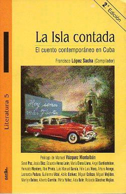 Immagine del venditore per LA ISLA CONTADA. EL CUENTO CONTEMPORNEO EN CUBA. 2 ed. venduto da angeles sancha libros