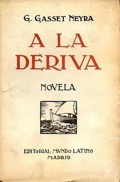 Imagen del vendedor de A LA DERIVA (PROCESO DE UNA VOCACIN). Novela. a la venta por angeles sancha libros