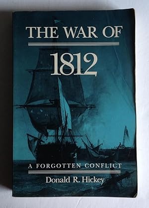 Bild des Verkufers fr The War of 1812: A Forgotten Conflict. zum Verkauf von Monkey House Books