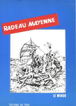 RADEAU MAYENNE. Textes et Dessins de Bernard Le Minor.