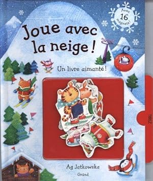 Joue avec la neige ! : Un livre aimanté