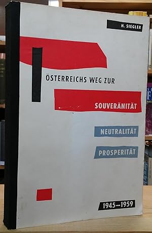 Seller image for sterreichs Weg zur Souvernitt, Neutralitt, Prosperitt 1945-1959 for sale by Stephen Peterson, Bookseller