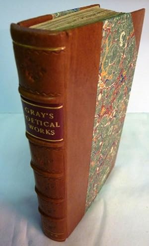 The Poetical Works of Thomas Gray, LL.B. With Some Account of His Life and Writings. The Whole Ca...