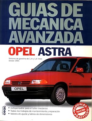 Imagen del vendedor de Guias de mecanica avanzada Opel Astra : Motores de Gasolina de 1,4 y 1,6 Litros. Desde 1991 a la venta por Livro Ibero Americano Ltda