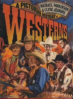 Seller image for A Pictorial History of Westerns for sale by Between the Covers-Rare Books, Inc. ABAA