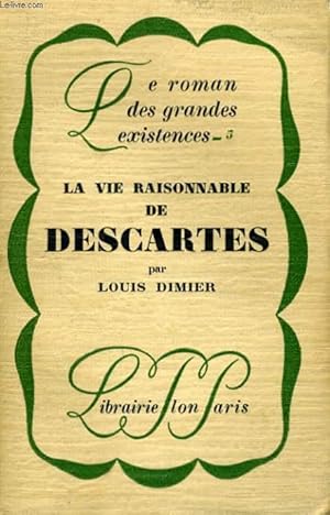 Bild des Verkufers fr LA VIE RAISONNABLE DE DESCARTES zum Verkauf von Le-Livre