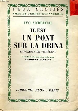 Bild des Verkufers fr IL EST UN PONT SUR LA DRINA, CHRONIQUE DE VICHEGRAD zum Verkauf von Le-Livre