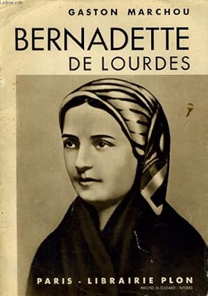 BERNADETTE DE LOURDES by MARCHOU Gaston: bon Couverture souple (1937 ...