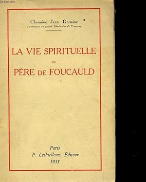 Bild des Verkufers fr LA VIE SPIRITUELLE DU PERE DE FOUCAULD zum Verkauf von Le-Livre