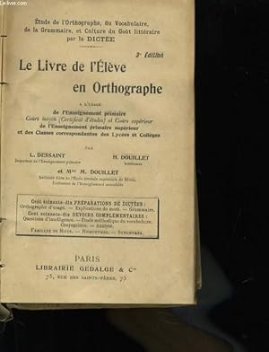 Seller image for LE LIVRE DE L'ELEVE EN ORTHOGRAPHE - A L'USAGE DE L'ENSEIGNEMENT PRIMAIRE ET DE L'ENSEIGNEMENT PRIMAIRE SUPERIEUR ET DES CLASSES CORRESPONDANTES DES LYCEES ET COLLEGES for sale by Le-Livre