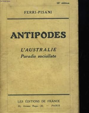 Bild des Verkufers fr ANTIPODES - L'AUSTRALIE PARADIS SOCIALISTE zum Verkauf von Le-Livre