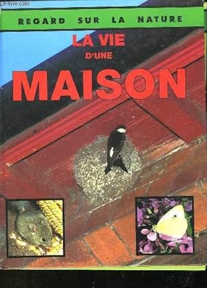 Bild des Verkufers fr REGARD SUR LA NATURE - LA VIE D'UNE MAISON zum Verkauf von Le-Livre