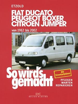 Imagen del vendedor de So wird's gemacht. Fiat Ducato / Peugeot Boxer / Citroen Jumper. Von 1982 bis 2002 a la venta por Rheinberg-Buch Andreas Meier eK