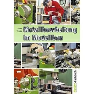 Bild des Verkufers fr Metallbearbeitung im Modellbau zum Verkauf von Rheinberg-Buch Andreas Meier eK