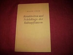 Krankheiten und Schädlinge der Kulturpflanzen und ihre Bekämpfung.