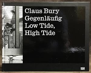 Immagine del venditore per Claus Bury: Gegenlufig. Low Tide, High Tide venduto da Exquisite Corpse Booksellers