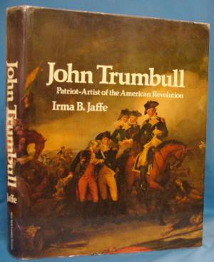 John Trumbull: Patriot-Artist of the American Revolution