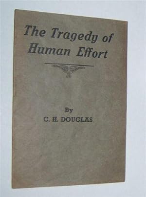 THE TRAGEDY OF HUMAN EFFORT