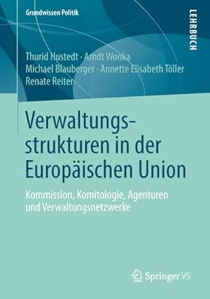 Seller image for Verwaltungsstrukturen in der Europischen Union : Kommission, Komitologie, Agenturen und Verwaltungsnetzwerke for sale by AHA-BUCH GmbH