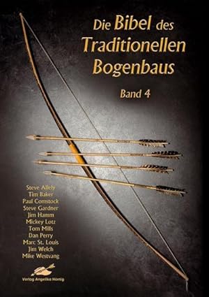 Seller image for Die Bibel des traditionellen Bogenbaus 4 for sale by Rheinberg-Buch Andreas Meier eK