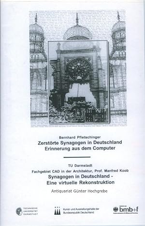 Zerstörte Synagogen in Deutschland. Erinnerung aus dem Computer / Synagogen in Deutschland - Eine...