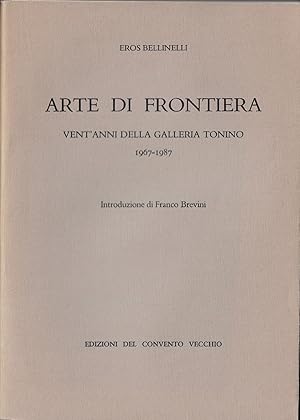 Bild des Verkufers fr ARTE DI FRONTIERA Vent'anni della Galleria Tonino 1967-1987 zum Verkauf von ART...on paper - 20th Century Art Books