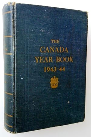 Imagen del vendedor de The Canada Year Book 1943 -44 The Official Statistical Annual of the Resources, History, Institutions, and Social and Economic Conditions of the Dominion a la venta por Claudine Bouvier