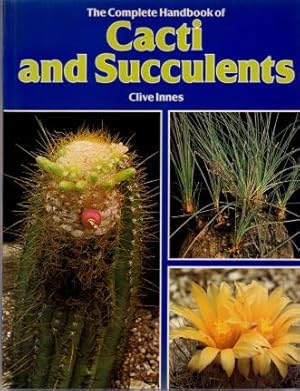 The Complete Handbook of Cacti and Succulents