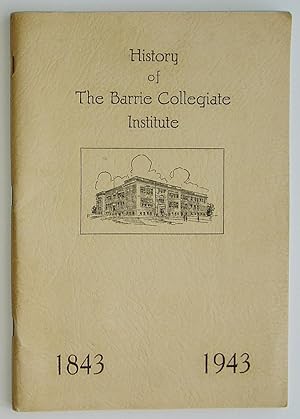 History of The Barrie Collegiate Institute 1843-1943