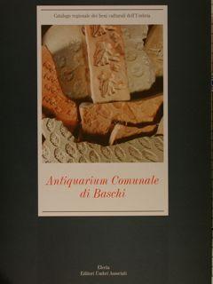 Catalogo regionale dei beni culturali dell'Umbria. ANTIQUARIUM COMUNALE DI BASCHI.