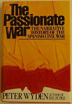 Seller image for The Passionate War: The Narrative History of the Spanish Civil War for sale by North Star Rare Books & Manuscripts