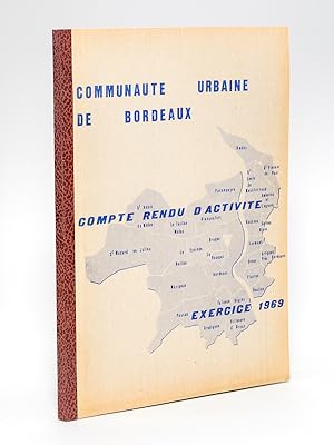 Seller image for Communaut urbaine de Bordeaux. Compte rendu d'activit Exercice 1969 for sale by Librairie du Cardinal