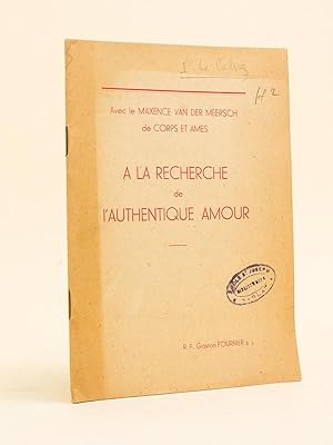 Seller image for Avec le Maxence van der Meersch de Corps et Ames. A la recherche de l'authentique Amour. for sale by Librairie du Cardinal