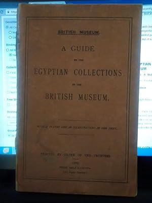 Imagen del vendedor de A GUIDE TO THE EGYPTIAN COLLECTIONS IN THE BRITISH MUSEUM a la venta por Paraphernalia Books 'N' Stuff
