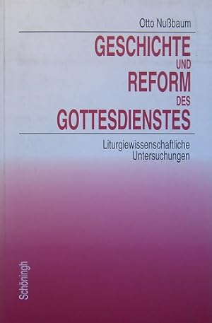 Seller image for Geschichte und Reformen des Gottesdienstes. Liturgiewissenschaftliche Untersuchungen for sale by primatexxt Buchversand