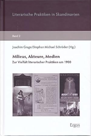 Bild des Verkufers fr Milieus, Akteure, Medien. Zur Vielfalt literarischer Praktiken um 1900. Literarische Praktiken in Skandinavien Bd. 2. zum Verkauf von Fundus-Online GbR Borkert Schwarz Zerfa