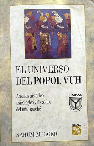 Seller image for El universo del Popol Vuh. Anlisis histrico psicolgico y folosfico del mito quich for sale by Librera Monte Sarmiento