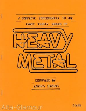 Seller image for THE COMPLETE CONCORDANCE TO THE FIRST THIRTY ISSUES OF HEAVY METAL for sale by Alta-Glamour Inc.